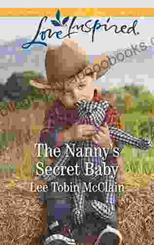 The Nanny s Secret Baby: A Fresh Start Family Romance (Redemption Ranch 4)