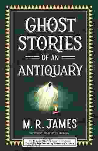 Ghost Stories of an Antiquary (Haunted Library Horror Classics)