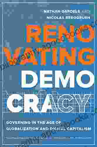 Renovating Democracy: Governing in the Age of Globalization and Digital Capitalism (Great Transformations 1)