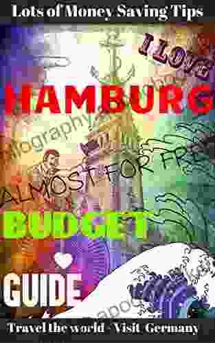 HAMBURG: A BUDGET GUIDE Tom Poland