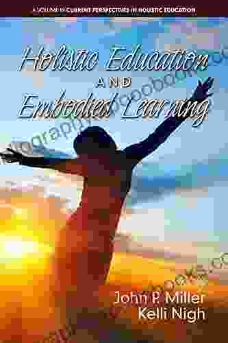 Holistic Education And Embodied Learning (Current Perspectives In Holistic Education)