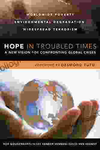 Hope In Troubled Times: A New Vision For Confronting Global Crises