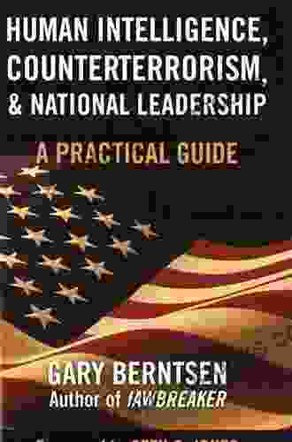 Human Intelligence Counterterrorism And National Leadership: A Practical Guide