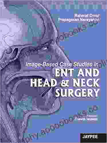 Image Based Case Studies In ENT And Head And Neck Surgery