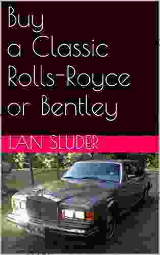 Buy A Classic Rolls Royce Or Bentley