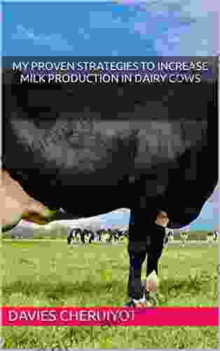 MY PROVEN STRATEGIES TO INCREASE MILK PRODUCTION IN DAIRY COWS (Farm Management)