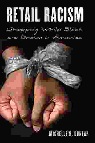 Retail Racism: Shopping While Black And Brown In America (Perspectives On A Multiracial America)