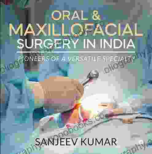 Oral Maxillofacial Surgery in India : Pioneers of a versatile specialty