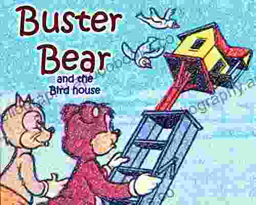 Kids Books: Buster Bear and the Birdhouse: (Picture for kids) (Bedtime animal stories) (children s fun kids easy to read illustrated illustrated for kids bedtime)