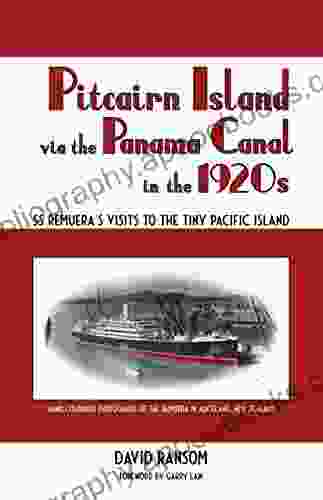 Pitcairn Island Via The Panama Canal In The 1920s: SS Remuera S Visits To The Tiny Pacific Island