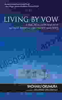 Living by Vow: A Practical Introduction to Eight Essential Zen Chants and Texts