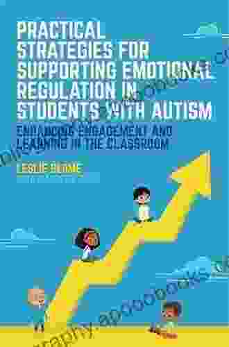 Practical Strategies For Supporting Emotional Regulation In Students With Autism: Enhancing Engagement And Learning In The Classroom