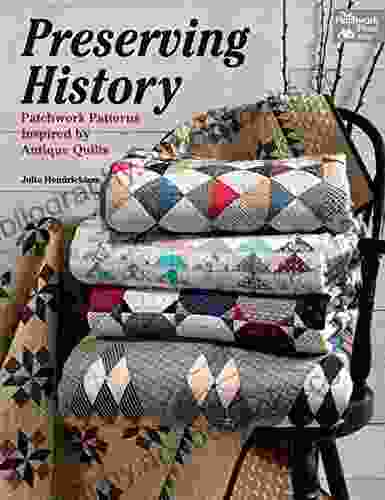Preserving History: Patchwork Patterns Inspired By Antique Quilts
