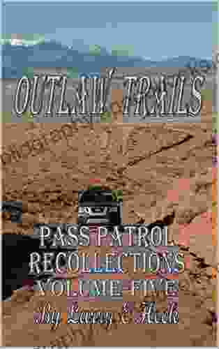 Outlaw Trails: Pass Patrol Recollections Volune Five