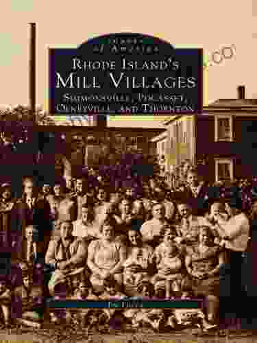 Rhode Island s Mill Villages: Simmonsville Pocasset Olneyville and Thornton (Images of America)