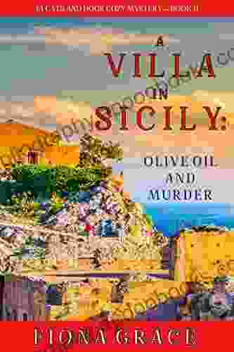 A Villa in Sicily: Olive Oil and Murder (A Cats and Dogs Cozy Mystery 1)