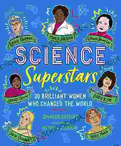 Science Superstars: 30 Brilliant Women Who Changed the World