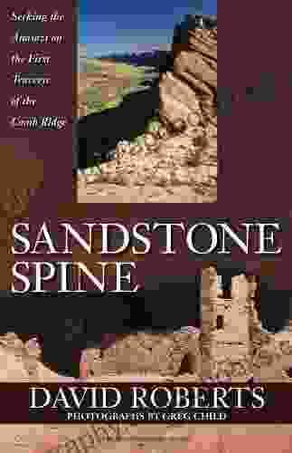 Sandstone Spine: Seeking the Anasazi on the First Traverse of the Comb Ridge