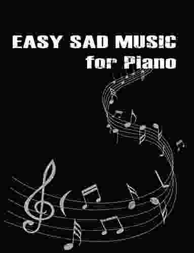 Easy Sad Music for Piano: Share your sadness with the piano Easy Sheet Piano Music for Beginners