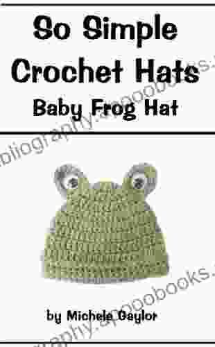 So Simple Crochet Hats: Baby Frog Hat: Crochet Pattern