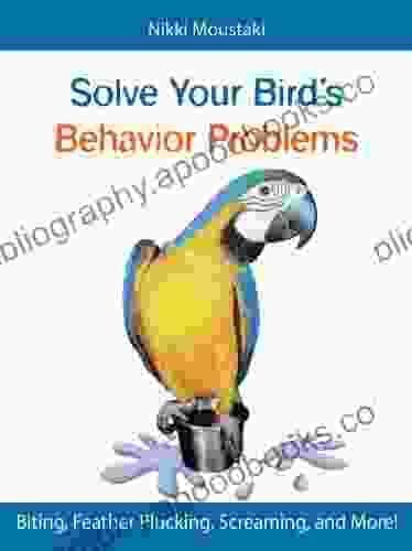 Solve Your Bird s Behavior Problems