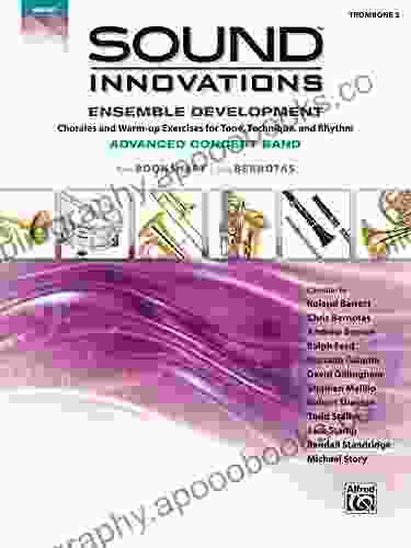 Sound Innovations For Concert Band: Ensemble Development For Advanced Concert Band Trombone 2: Chorales And Warm Up Exercises For Tone Technique And (Sound Innovations For Band)