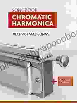 Chromatic Harmonica Songbook 30 Christmas Songs: + Sounds Online (Songbooks For The Chromatic Harmonica)