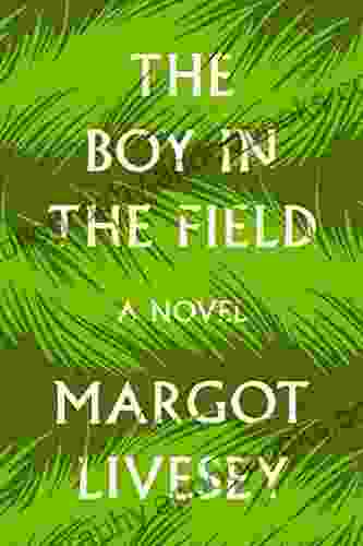 The Boy In The Field: A Novel