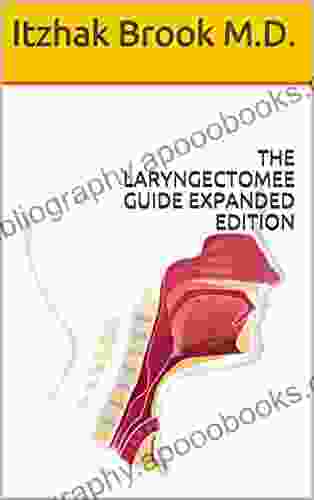 THE LARYNGECTOMEE GUIDE EXPANDED EDITION