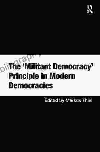 The Militant Democracy Principle In Modern Democracies