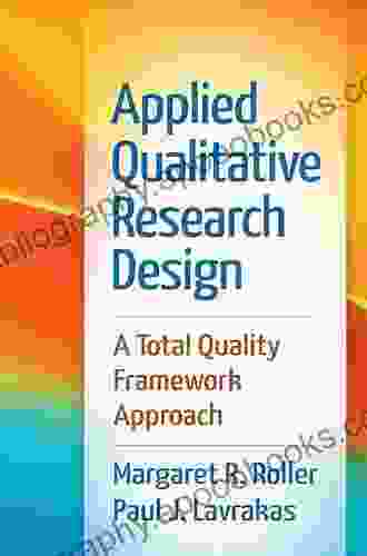 Applied Qualitative Research Design: A Total Quality Framework Approach