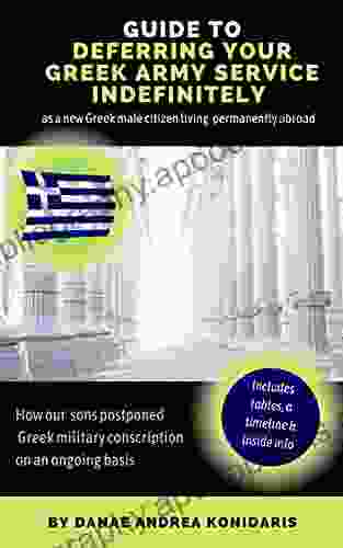 Guide to Deferring Your Greek Army Service Indefinitely: as a new Greek male citizen living permanently abroad