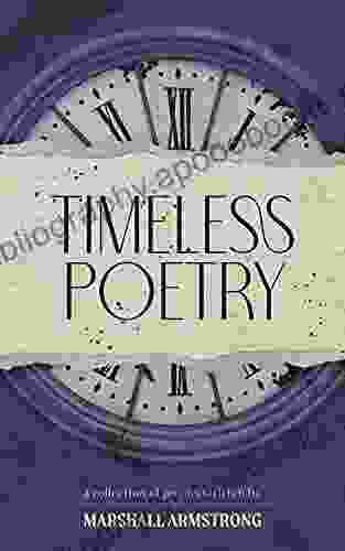 Timeless Poetry: A Collection Of Poems