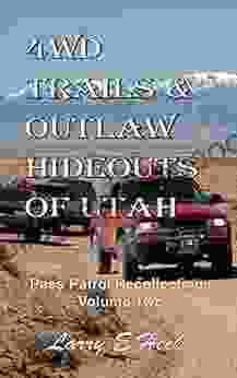 4WD Trails Outlaw Hideouts of Utah: Pass Patrol Recollections Volume Two