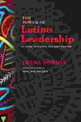 The Power Of Latino Leadership: Culture Inclusion And Contribution