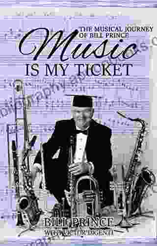 Music is My Ticket: The Musical Journey of Bill Prince