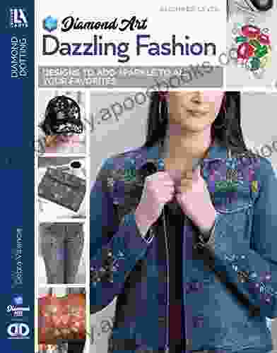 Diamond Art by Leisure Arts Dazzling Fashion: Designs to Add Sparkle to All Your Favorites