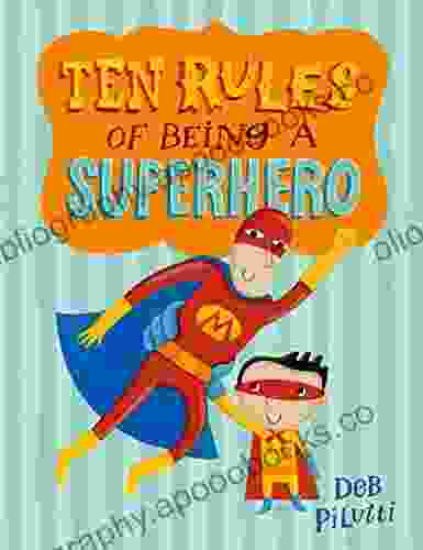 Ten Rules Of Being A Superhero (Christy Ottaviano Books)
