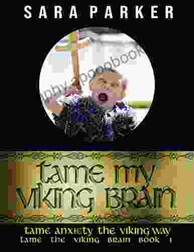 Tame My Viking Brain: Tame Anxiety The Viking Way (Tame The Brain 1)