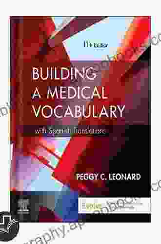 Building A Medical Vocabulary E Book: With Spanish Translations (Leonard Building A Medical Vocabulary)