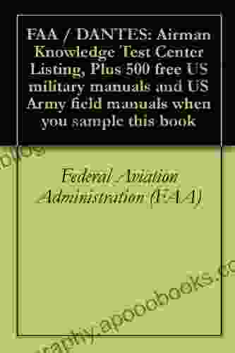 FAA / DANTES: Airman Knowledge Test Center Listing Plus 500 Free US Military Manuals And US Army Field Manuals When You Sample This
