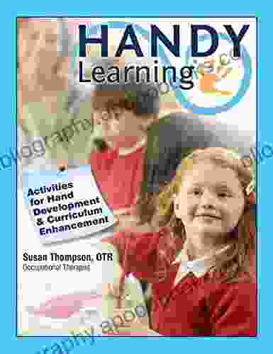 Handy Learning: Activities For Hand Development Curriculum Enhancement