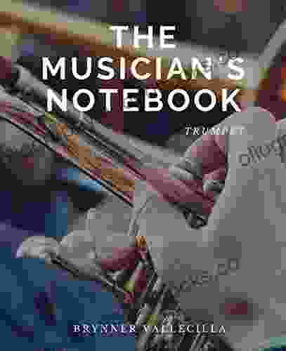 THE MUSICIAN S NOTEBOOK: TRUMPET (write music 12)