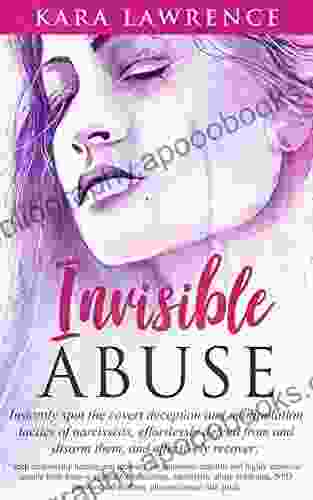 Invisible Abuse: Instantly spot the covert deception and manipulation tactics of narcissists