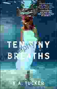 Ten Tiny Breaths: A Novel (The Ten Tiny Breaths 1)