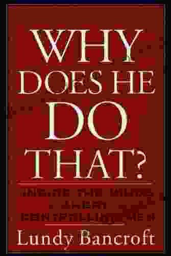 Why Does He Do That?: Inside the Minds of Angry and Controlling Men