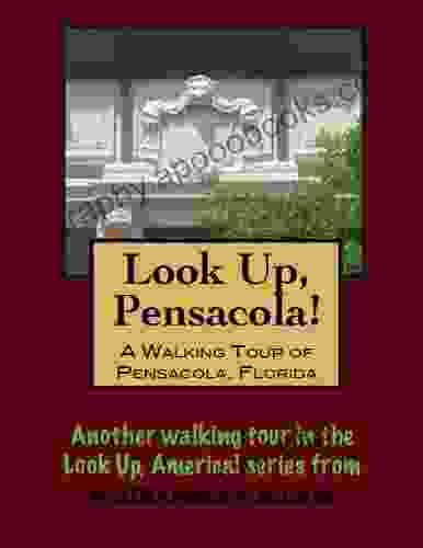 A Walking Tour of Pensacola Florida (Look Up America Series)