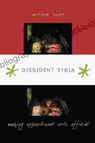 Dissident Syria: Making Oppositional Arts Official