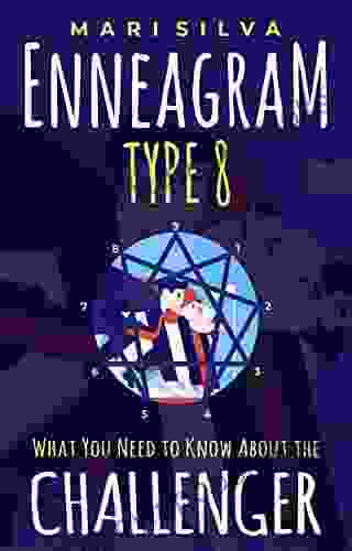 Enneagram Type 8: What You Need To Know About The Challenger (Enneagram Personality Types)