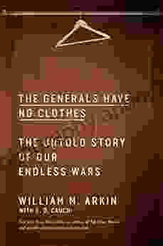 The Generals Have No Clothes: The Untold Story of Our Endless Wars